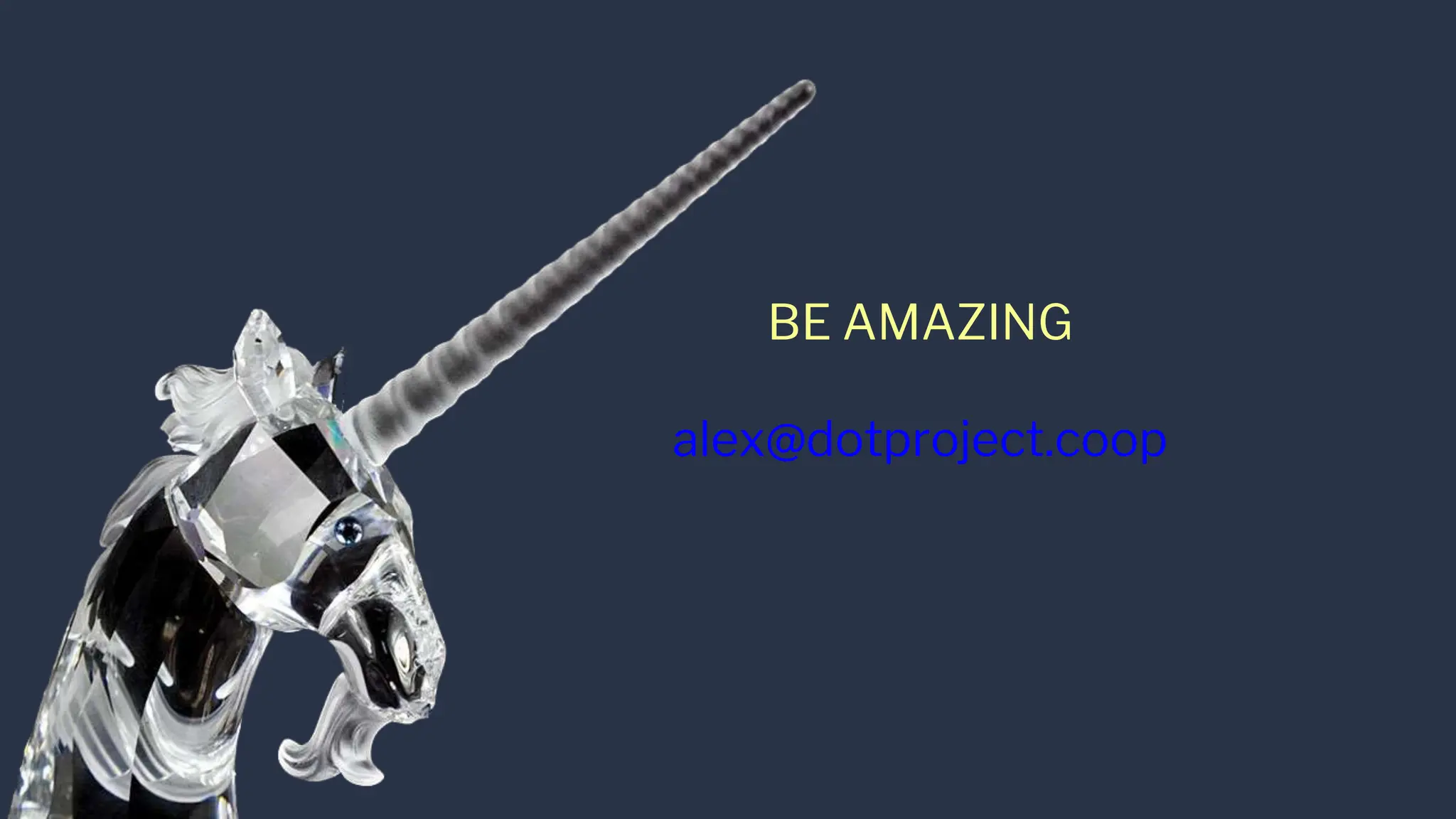 BE AMAZING
alex@dotproject.coop
 