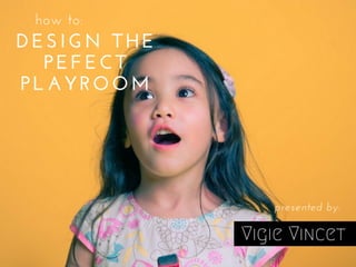 How To Design the Perfect Playroom