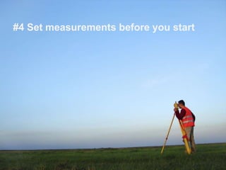 #4 Set measurements before you start
 