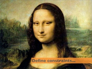 Deﬁne constraints...
 