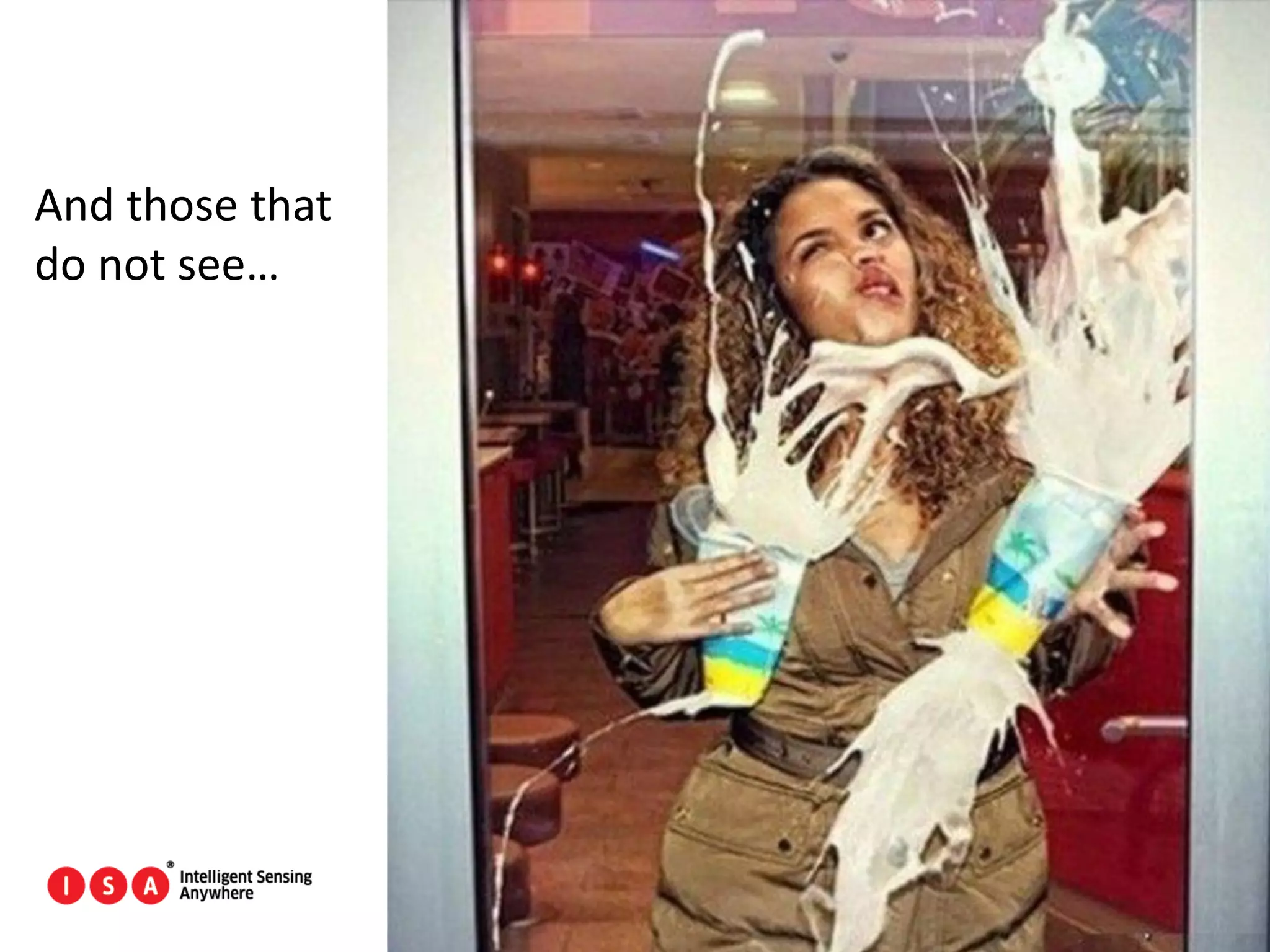 45
And those that
do not see…
 