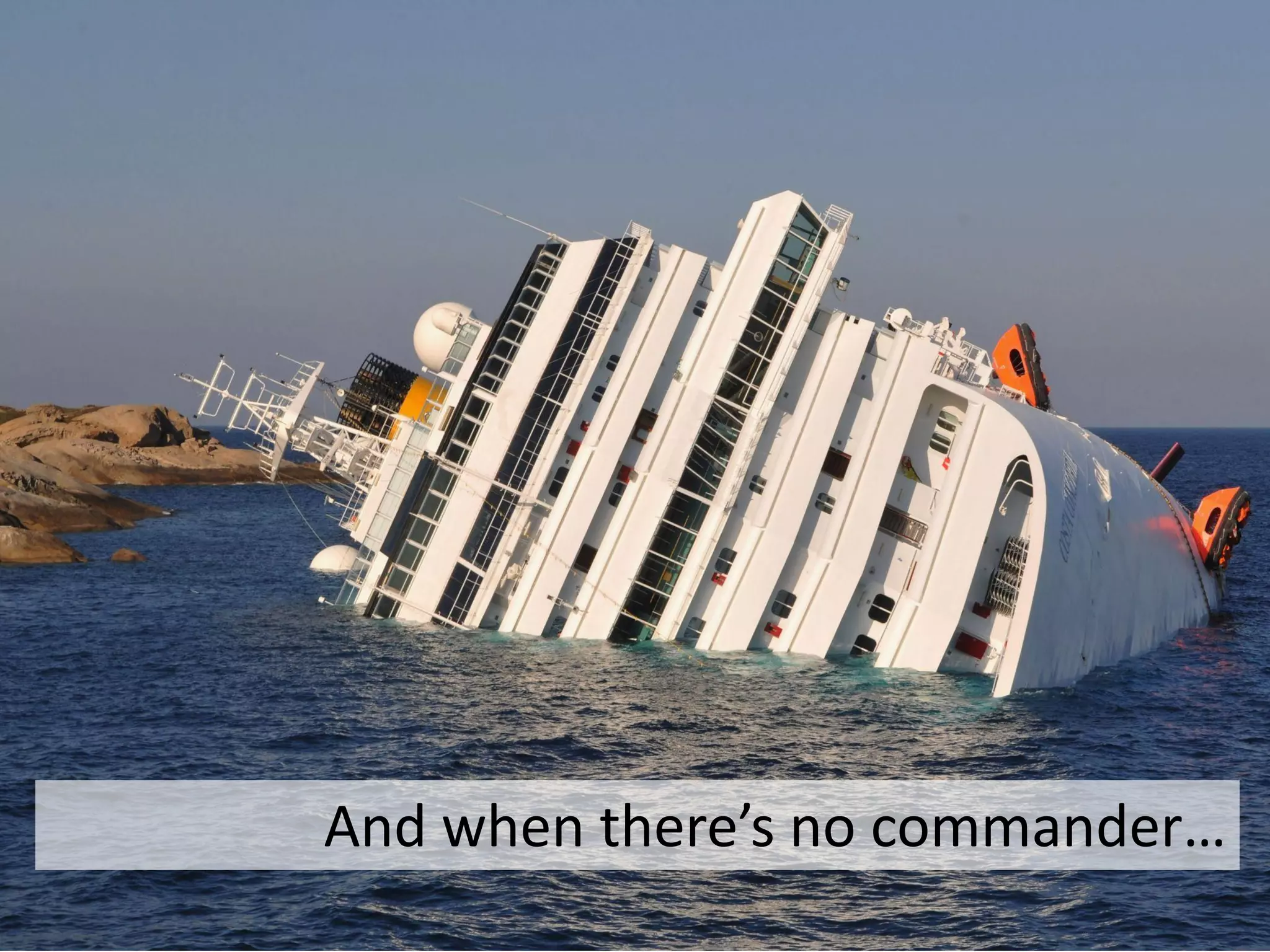 67
And when there’s no commander…
 