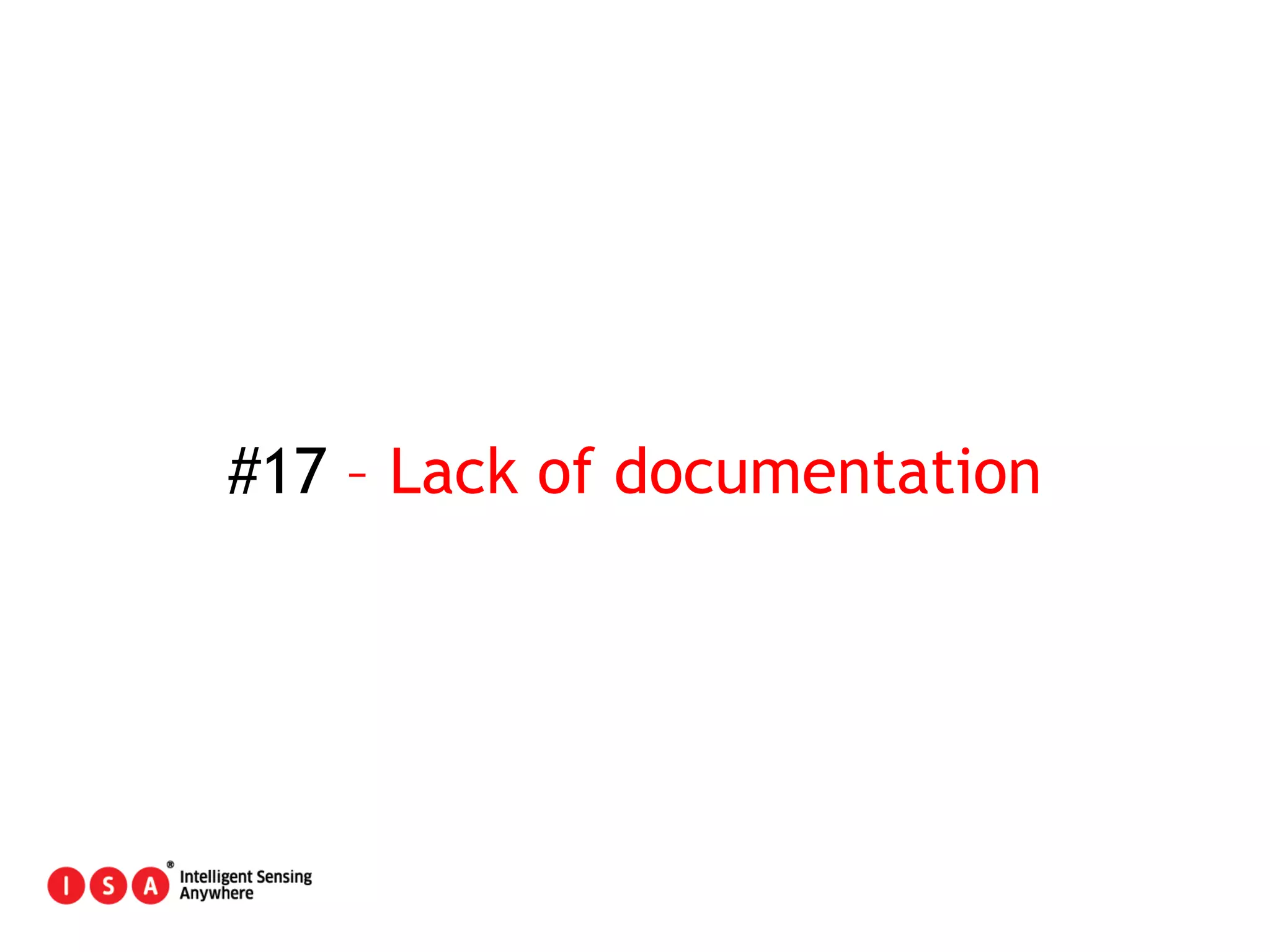 99
#17 – Lack of documentation
 