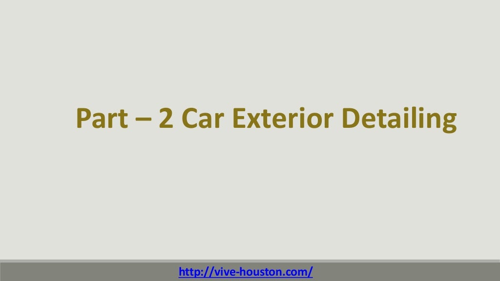 How to detailing your car? Interior detailing and exterior car