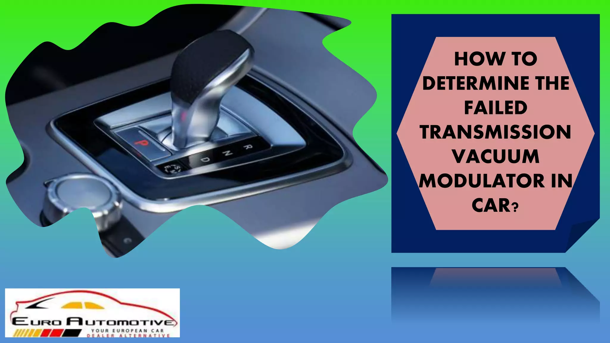 How to Determine the Failed Transmission Vacuum Modulator in Car PPT