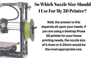 How To Determine The Perfect Nozzle Size In Your 3D Printer | PPTX