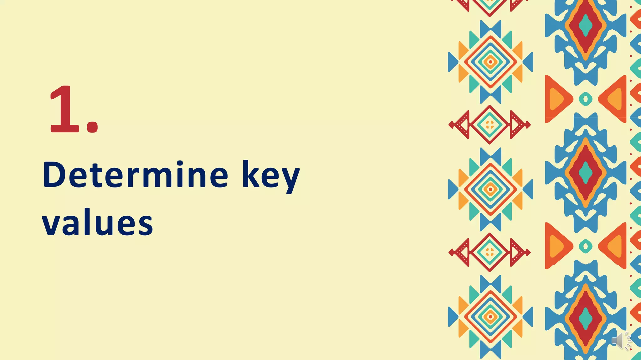 Determine key
values
1.