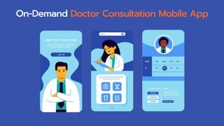 On-Demand Doctor Consultation Mobile App
 