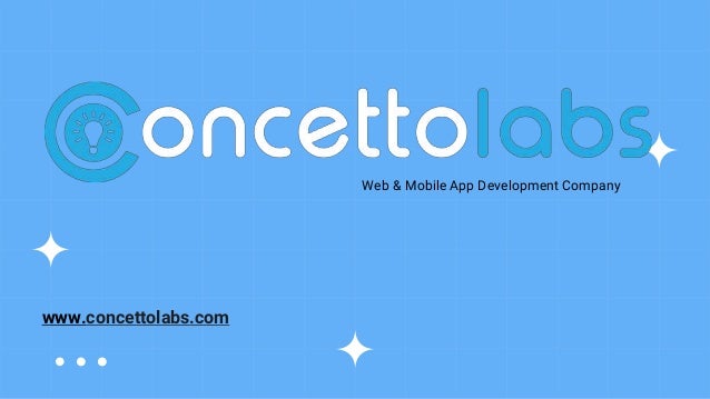 Web & Mobile App Development Company
www.concettolabs.com
 