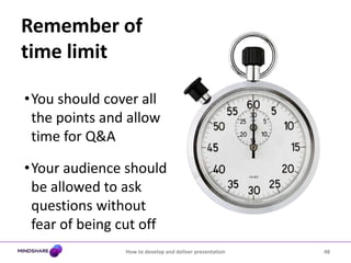UseformattedtransitionswithcareHow to develop and deliver presentation43Whizzing swirlings are great if done appropriately……and really annoying if they are not