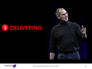 If you don’t want your audience to read your point ahead of a time…44How to develop and deliver presentation