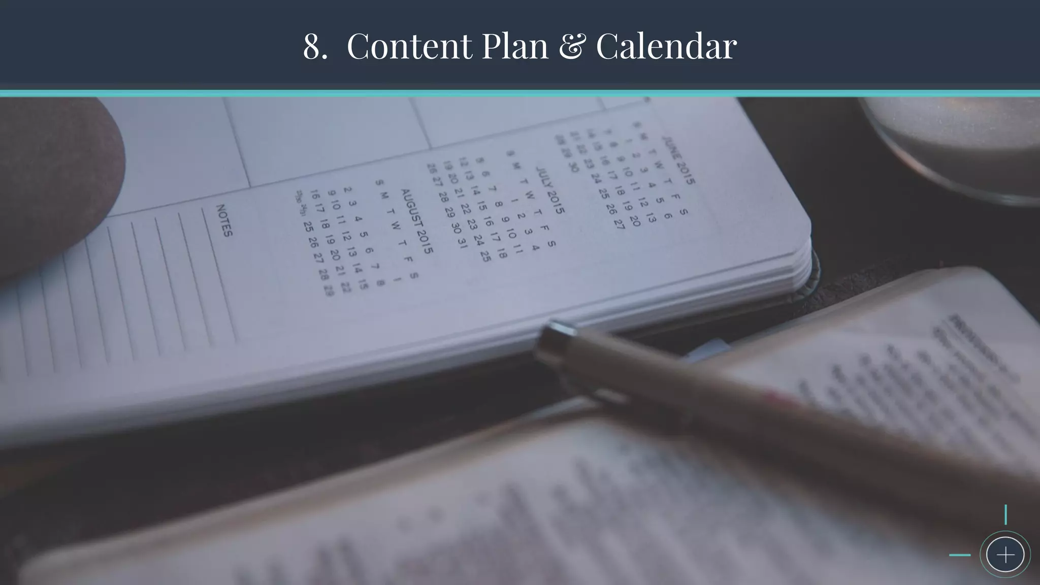 The Seven Steps to Successful Persona Creation8. Content Plan & Calendar
 