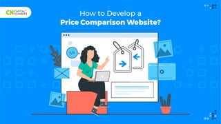 How to Develop a Price Comparison Website?