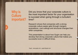  
Whyis
Culture
important?
!2
Did you know that your corporate culture is
the most important factor for your organisation
...