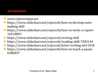 Rajeev Ranjan
Principal
B.Ed(English), PGDTE & Psy. Counselor
English and Foreign Languages University, Hyderabad
Email .Id : rajeevbhuvns@gmail.com
Website: www.rajeevranjan.net
21" Teaching is an art". Rajeev Ranjan
 