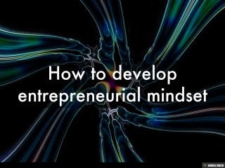 How to develop entrepreneurial mindset