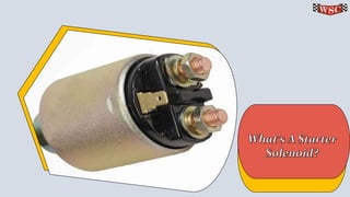How to Diagnose a Bad Starter Solenoid in your Volkswagen PPTX