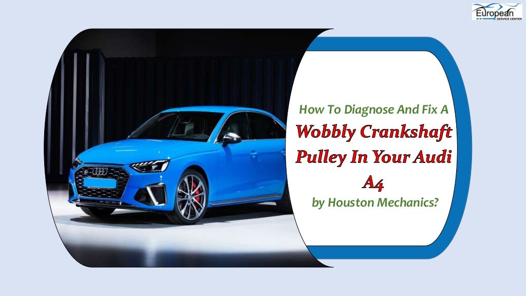 How To Diagnose And Fix A Wobbly Crankshaft Pulley In Your Audi A4 by