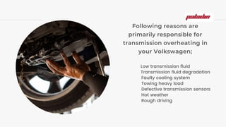 How to Diagnose & Fix Volkswagen Transmission Overheating PPTX