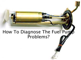 How To Diagnose The Fuel Pump | PDF