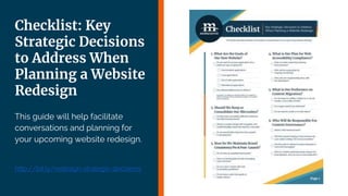 | 35
This guide will help facilitate
conversations and planning for
your upcoming website redesign.
http://bit.ly/redesign-strategic-decisions
Checklist: Key
Strategic Decisions
to Address When
Planning a Website
Redesign
 