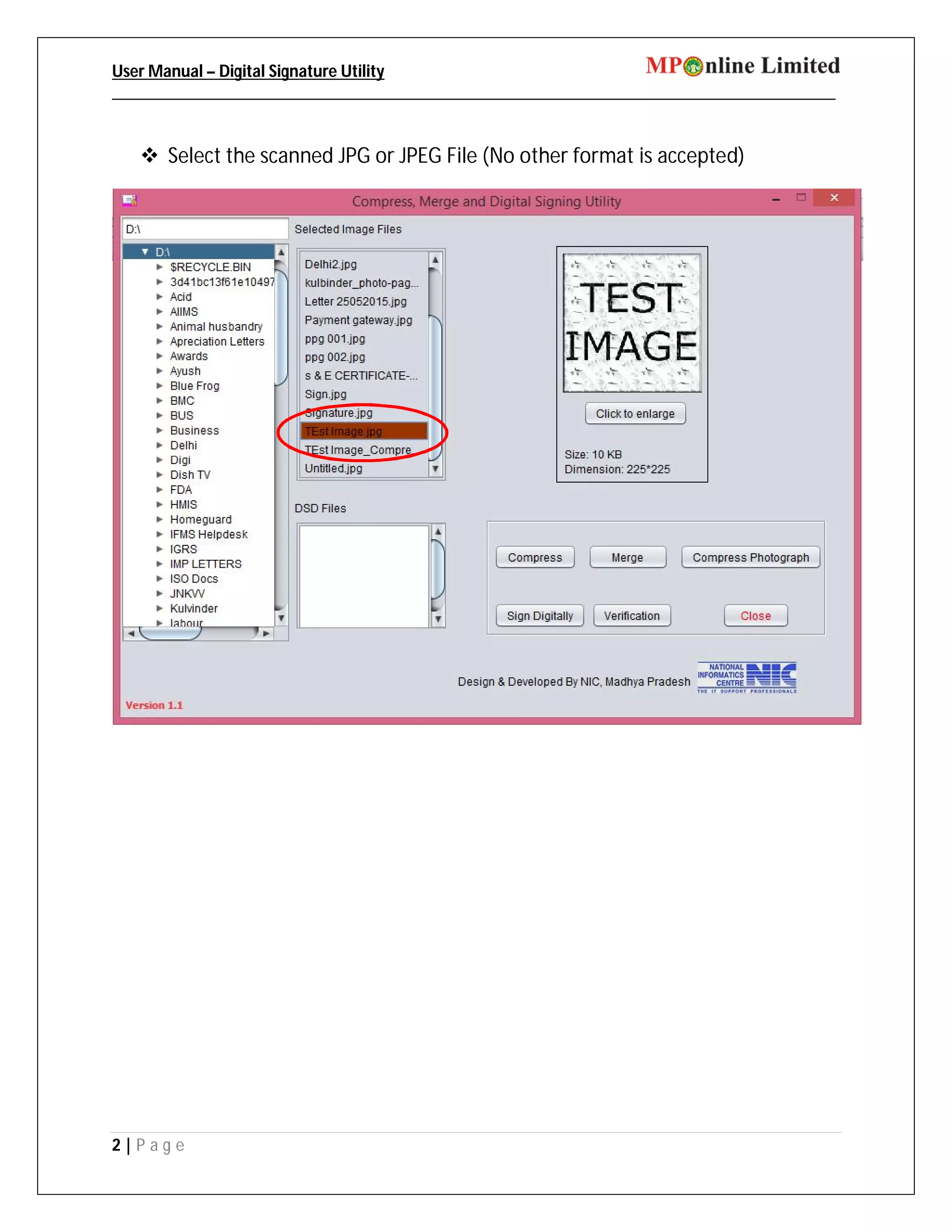 User Manual – Digital Signature Utility
_____________________________________________________________________________________
2 | P a g e
 Select the scanned JPG or JPEG File (No other format is accepted)
 