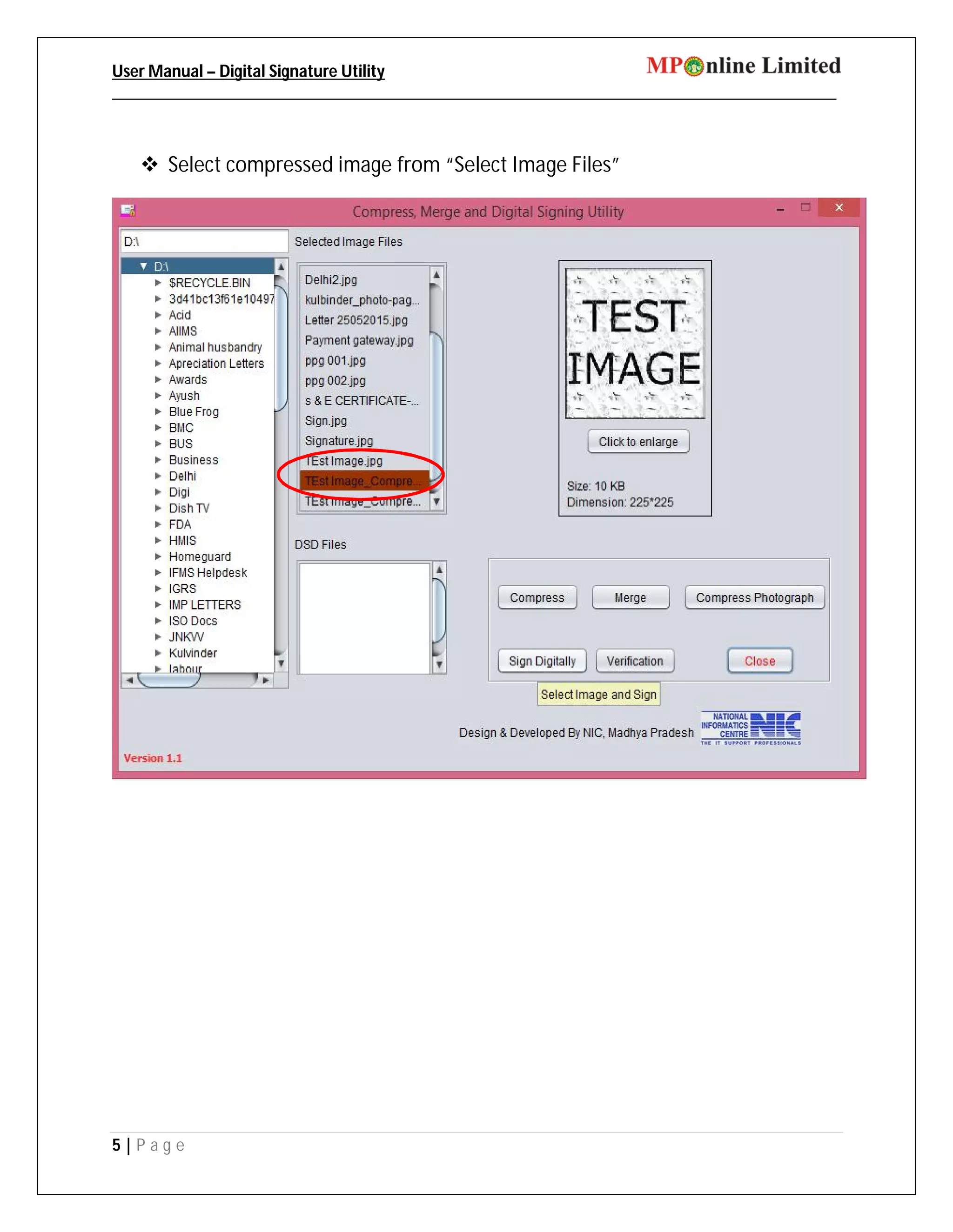 User Manual – Digital Signature Utility
_____________________________________________________________________________________
5 | P a g e
 Select compressed image from “Select Image Files”
 