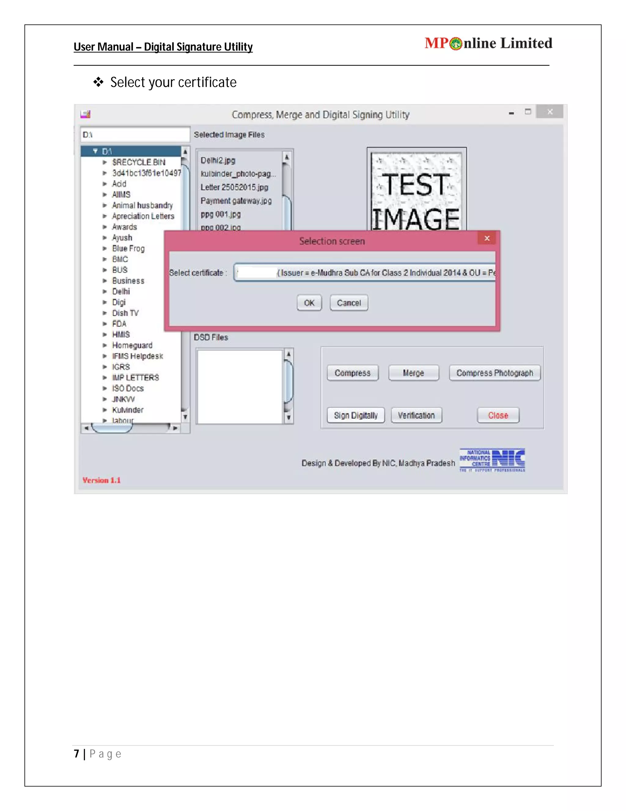 User Manual – Digital Signature Utility
_____________________________________________________________________________________
7 | P a g e
 Select your certificate
 