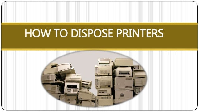 Throw Printer How To Dispose Of A Printer , How To Dispose Of A Printer – DWJVE
