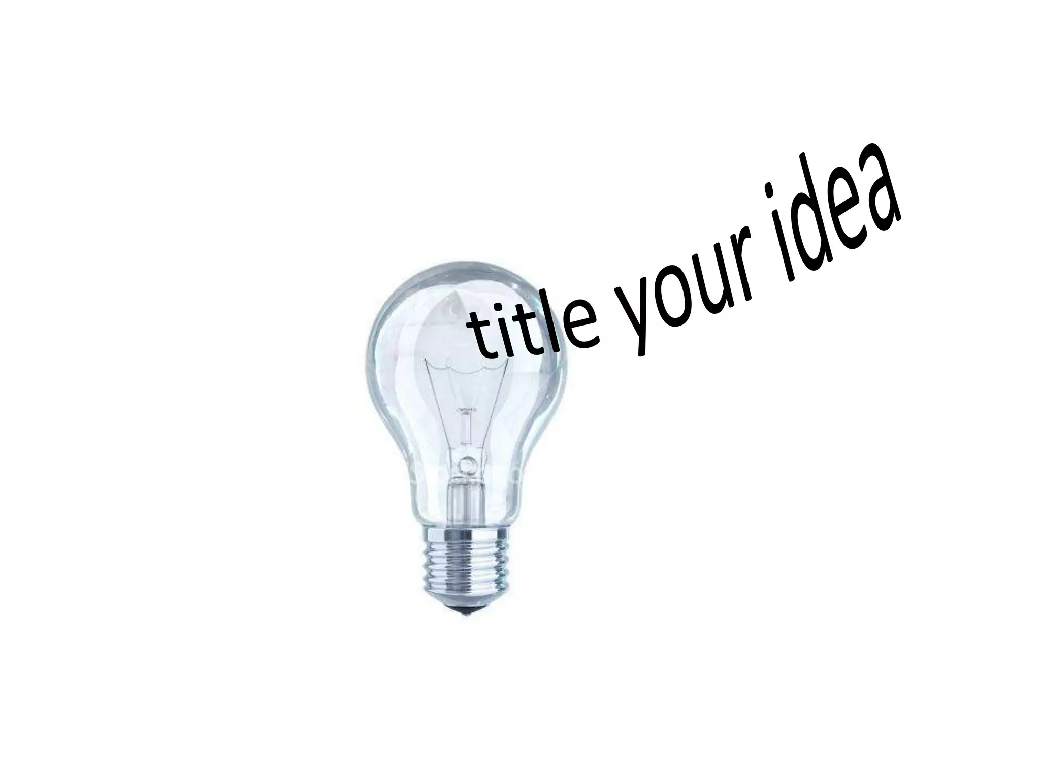 title your idea