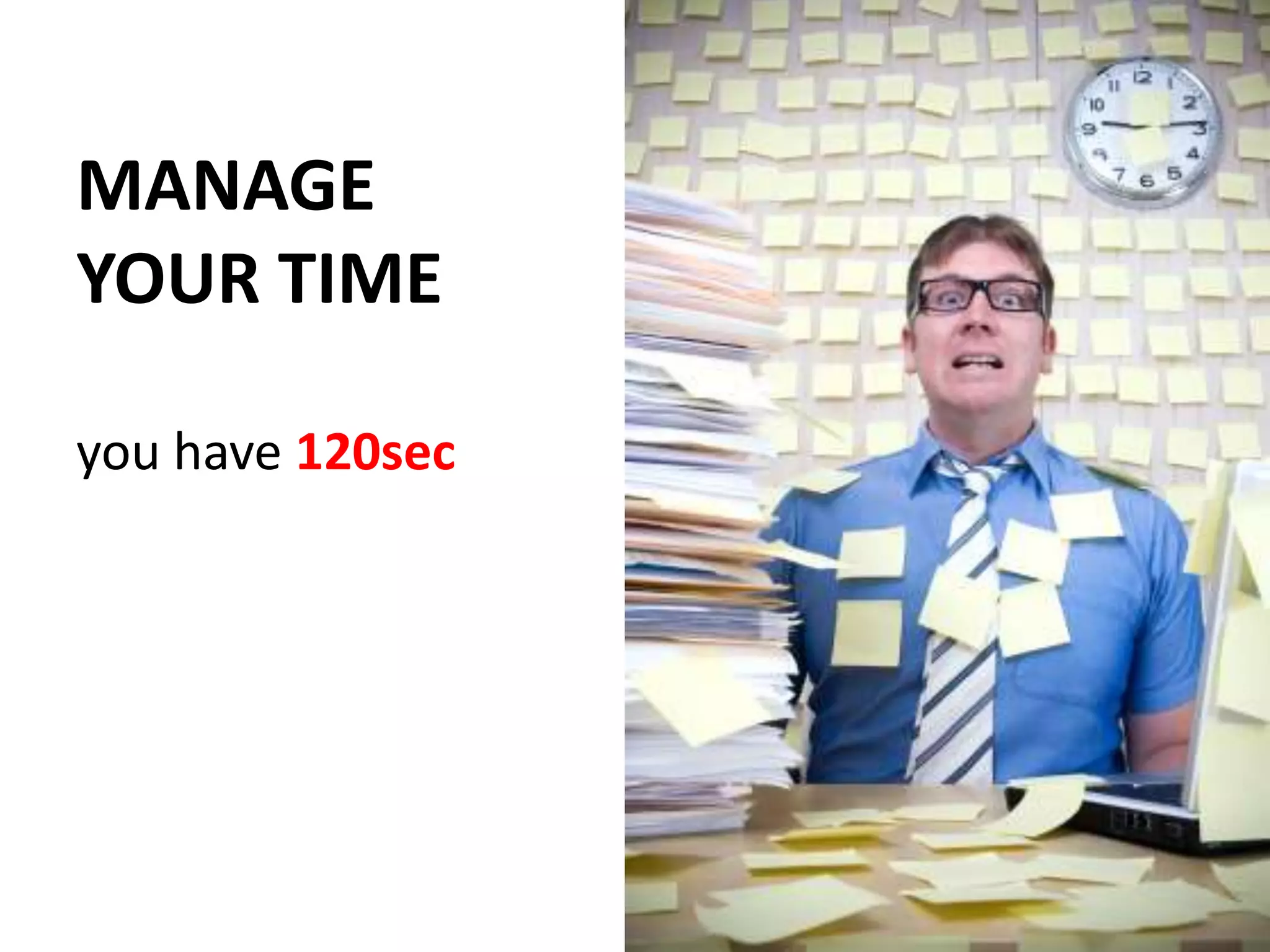 MANAGE YOUR TIMEyou have 90sec