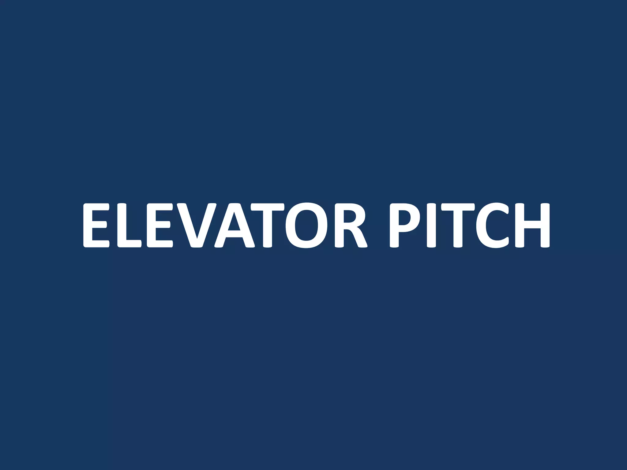ELEVATOR PITCH 