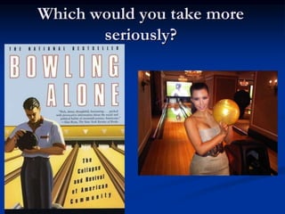 Which would you take more
seriously?
 