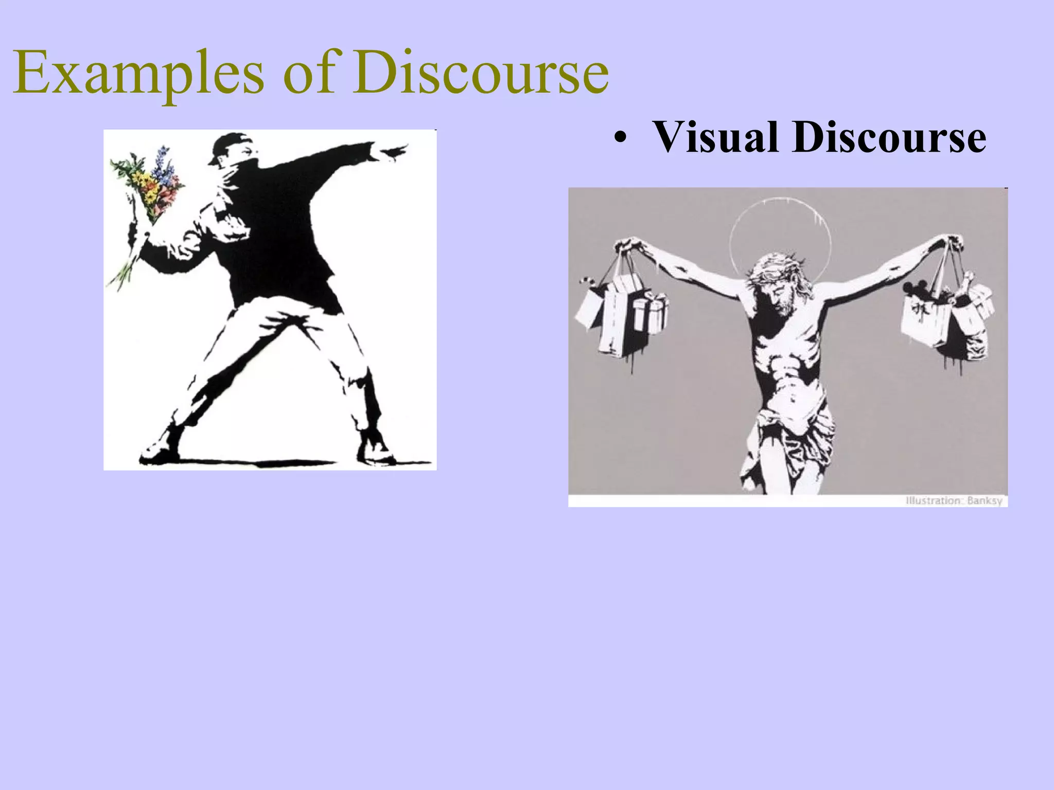 Examples of Discourse Visual Discourse 