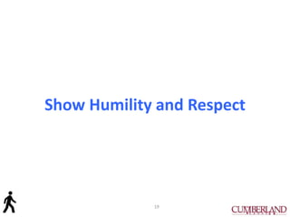 Show Humility and Respect
19
 