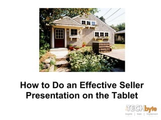 How to Do an Effective Seller
 Presentation on the Tablet
 