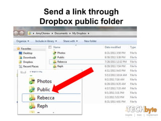 Send a link through
Dropbox public folder
 