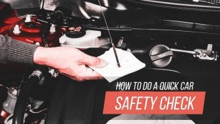 How To Do A Quick Car Safety Check