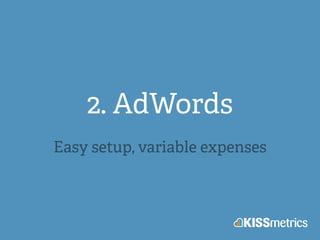 2. AdWords
Easy setup, variable expenses
 