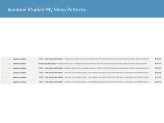 Jawbone Studied My Sleep Pa erns
 