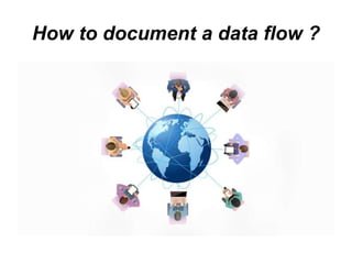 How to document a data flow ?
 