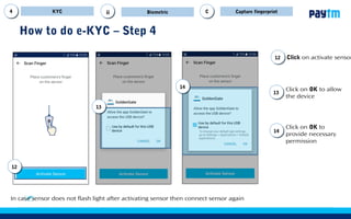 Error at the time of OTP validation
11
Upon clicking on confirm this error will show
up if you attempt to process KYC for a
customer whose consent has not been
captured previously
22 Process to capture consent has been
explained in next slide
KYC Biometrici
 