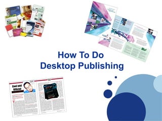 How To Do
Desktop Publishing
 