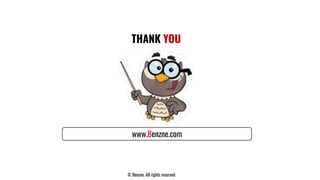 © Benzne. All rights reserved
THANK YOU
www.Benzne.com
 