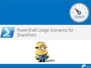 PowerShell Usage Scenarios for
SharePoint
 