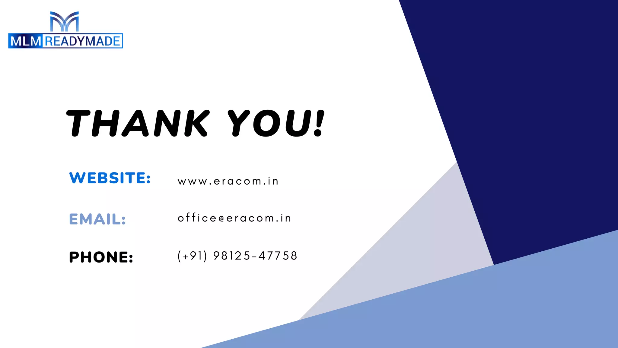 THANK YOU!
WEBSITE:
EMAIL:
PHONE:
www.eracom.in
office@eracom.in
(+91) 98125-47758
 