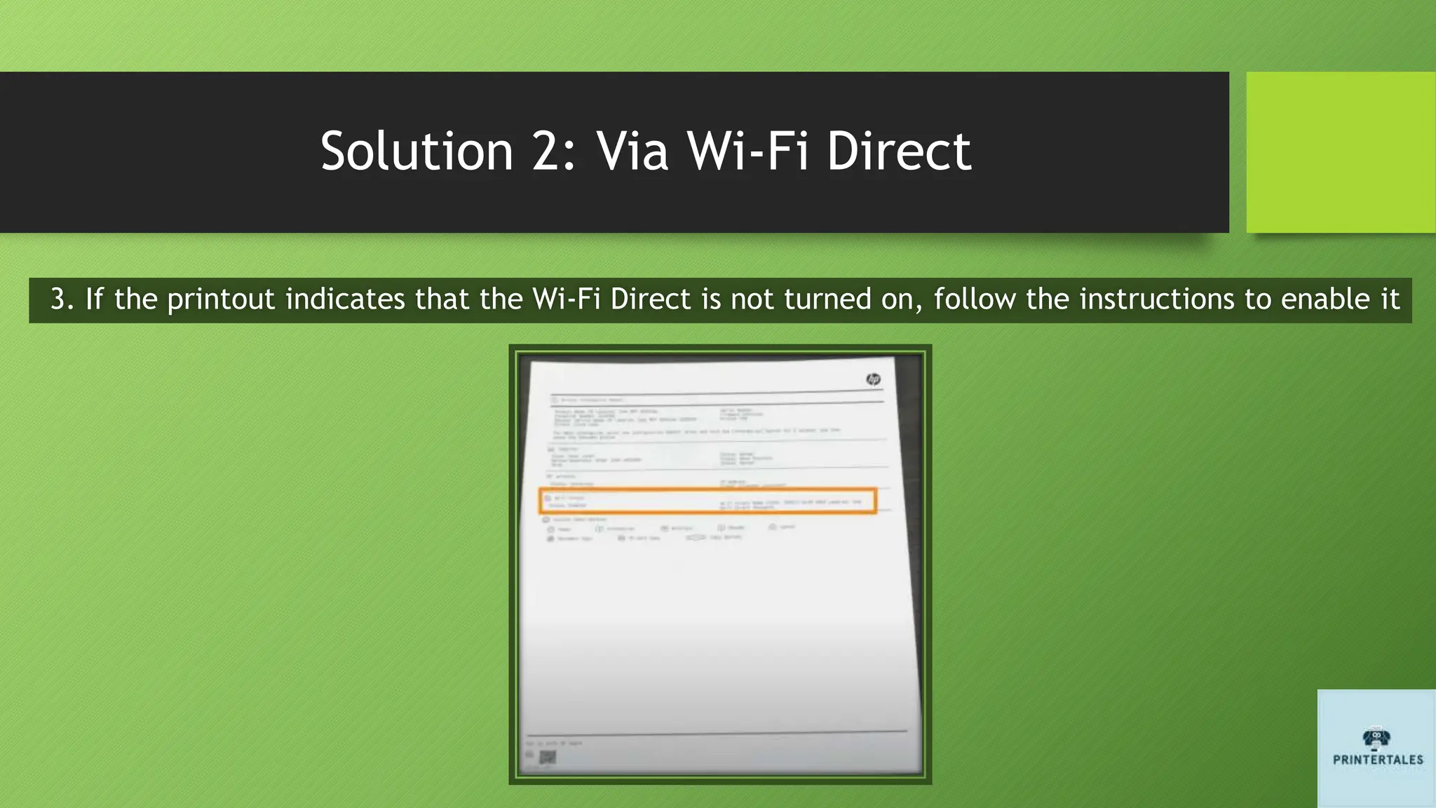 Solution 2: Via Wi-Fi Direct
3. If the printout indicates that the Wi-Fi Direct is not turned on, follow the instructions to enable it
 