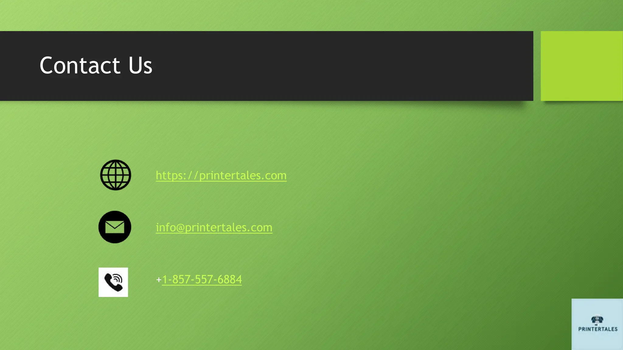 Contact Us
https://printertales.com
info@printertales.com
+1-857-557-6884
 