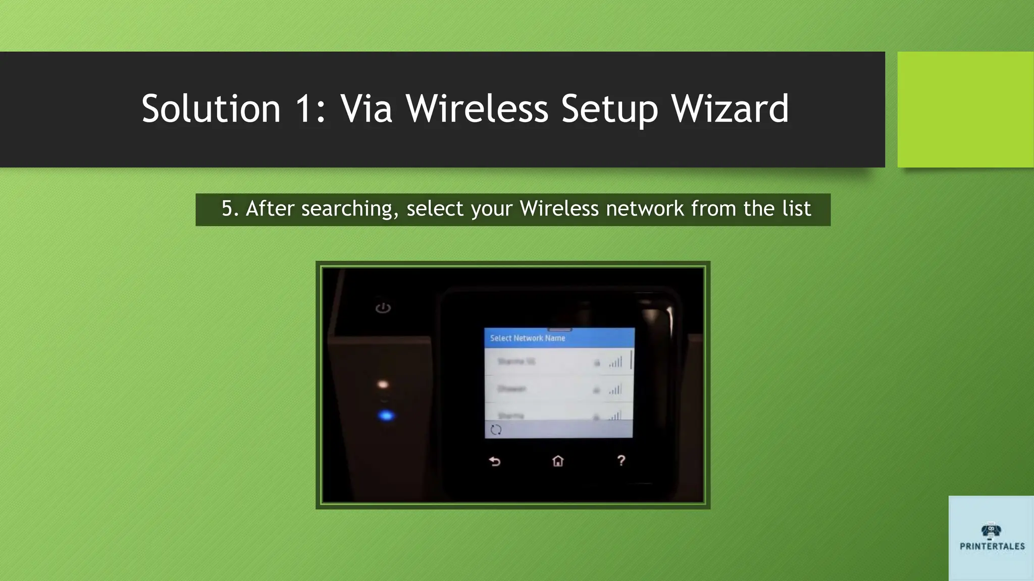 Solution 1: Via Wireless Setup Wizard
5. After searching, select your Wireless network from the list
 