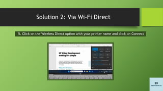 Solution 2: Via Wi-Fi Direct
5. Click on the Wireless Direct option with your printer name and click on Connect
 